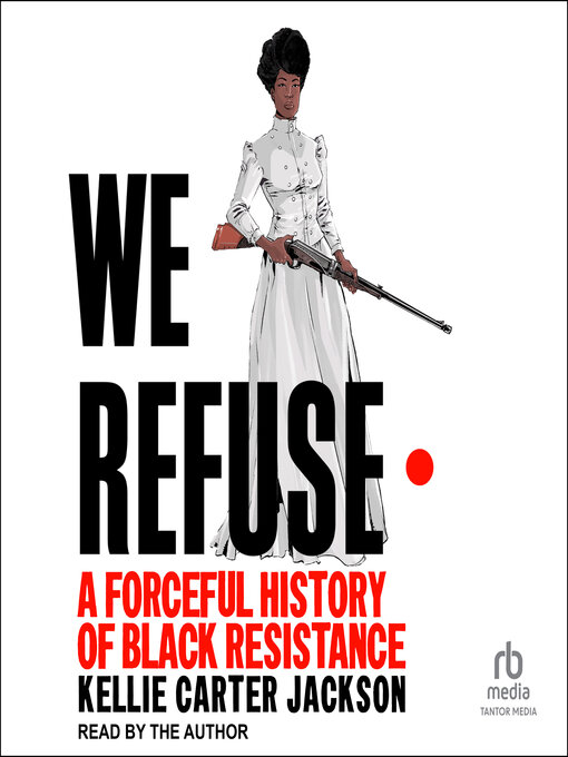 Title details for We Refuse by Kellie Carter Jackson - Available